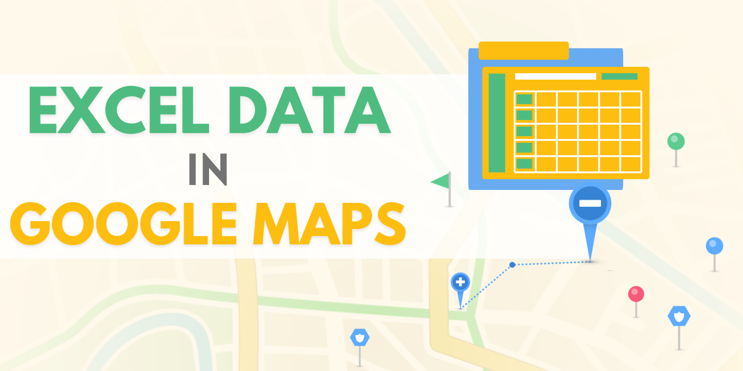 How to Map Excel Data in Google Maps